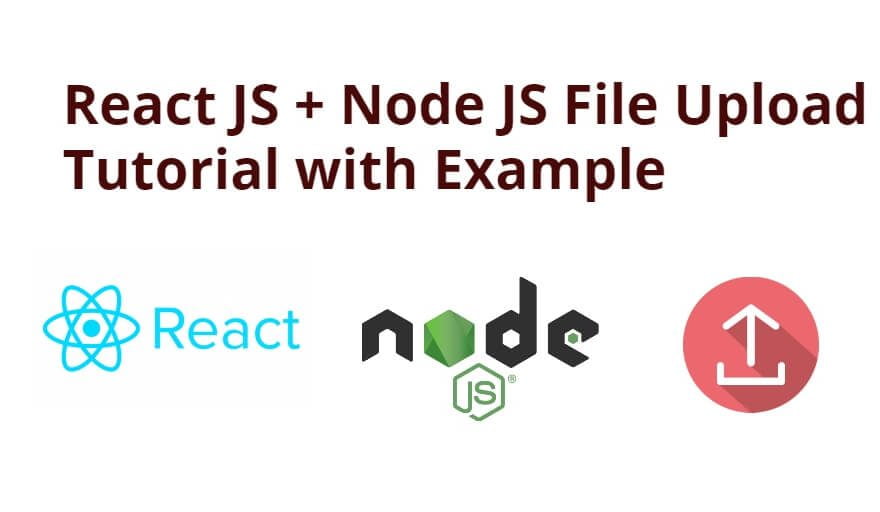React JS+ Node JS File Upload Example