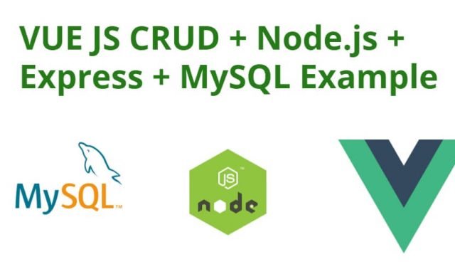 VUE JS CRUD with Node.js Express + MySQL Tutorial