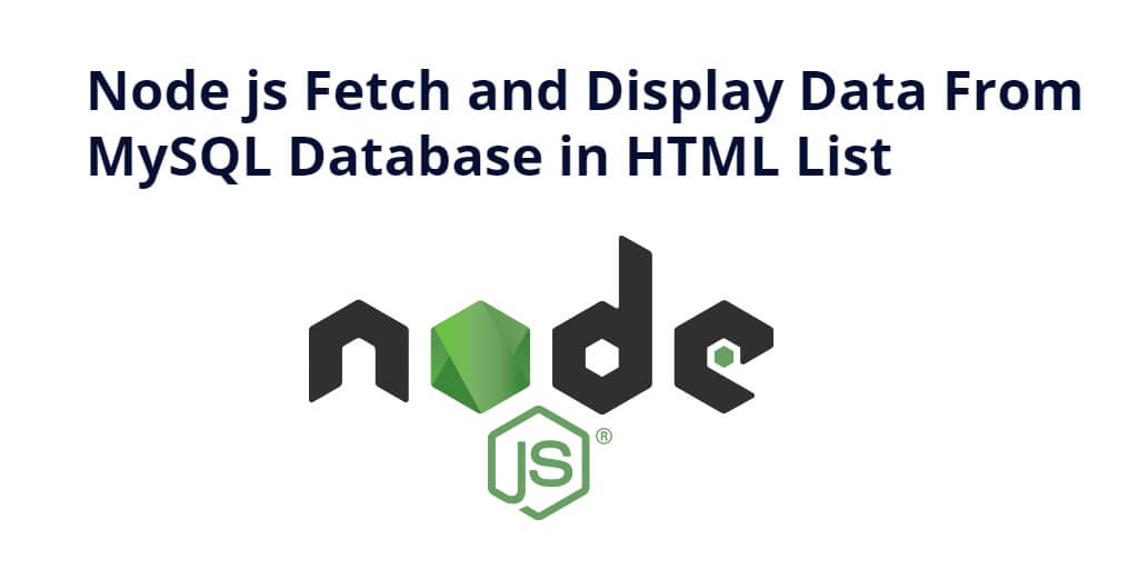 Node js Fetch / Display Data From MySQL Database in HTML Table