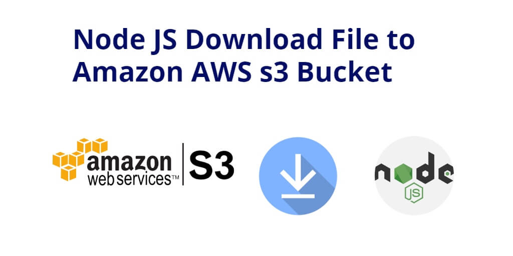 Node JS Download File to Amazon AWS s3 Bucket