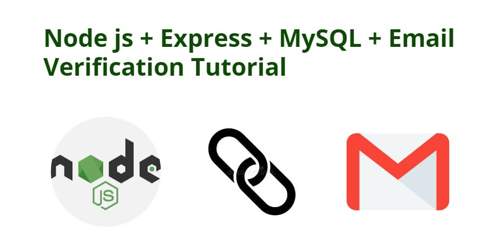 Node js + Express + MySQL + Email Verification Tutorial