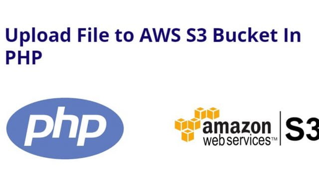 Upload File to AWS S3 Bucket In PHP