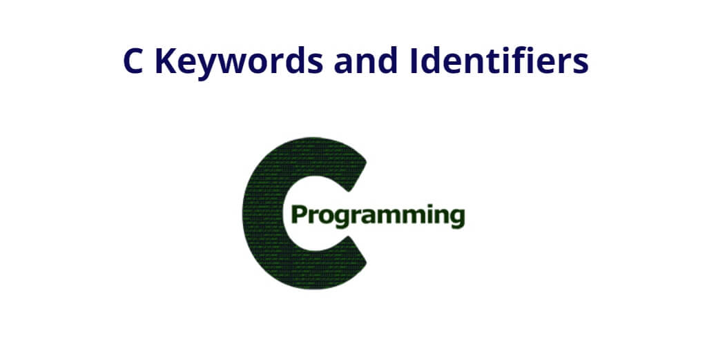 C Keywords and Identifiers