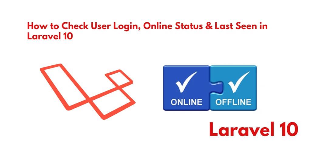 Laravel 10 Check User Login, Online & Last Seen Status Example