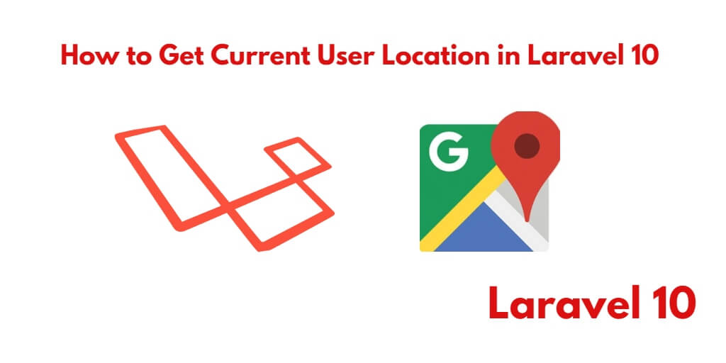 Laravel 10 Get Current User Location with IP Address Example