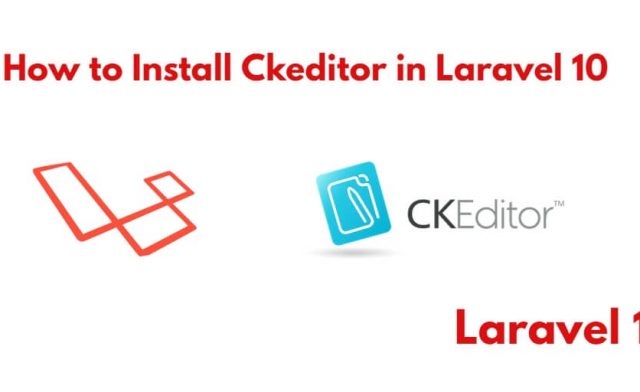 How to Integrate and Use CKEditor (WYSIWYG) in Laravel 10