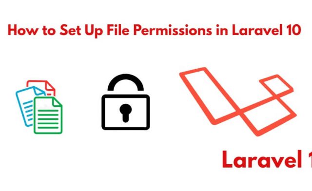 How to Setup File Permissions Correctly in Laravel 10