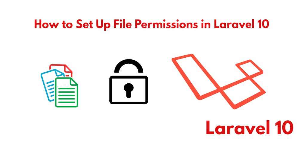How to Setup File Permissions Correctly in Laravel 10