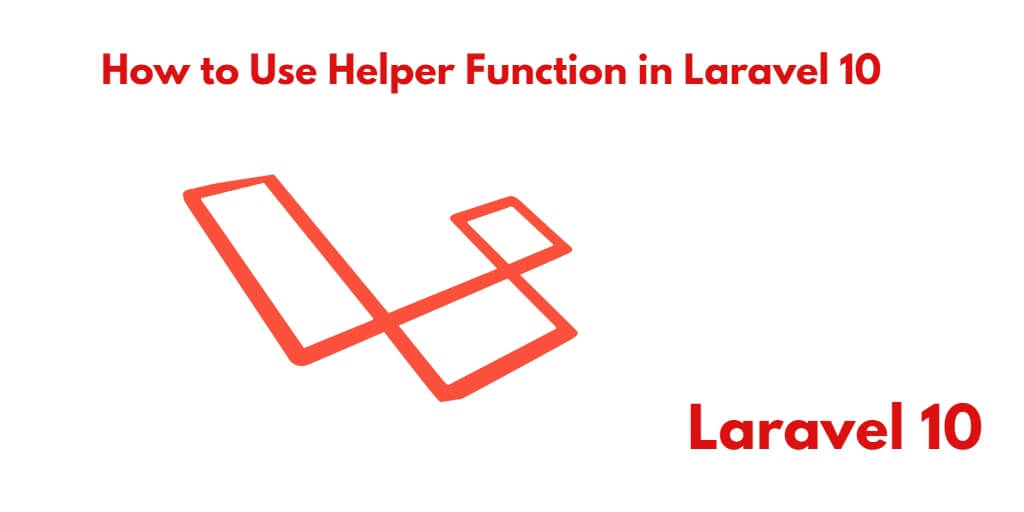 Laravel 10 Create and Use Helper Function Example Tutorial