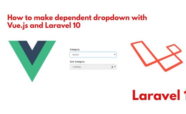 Laravel 10 Vue JS Dependent Dropdown Example