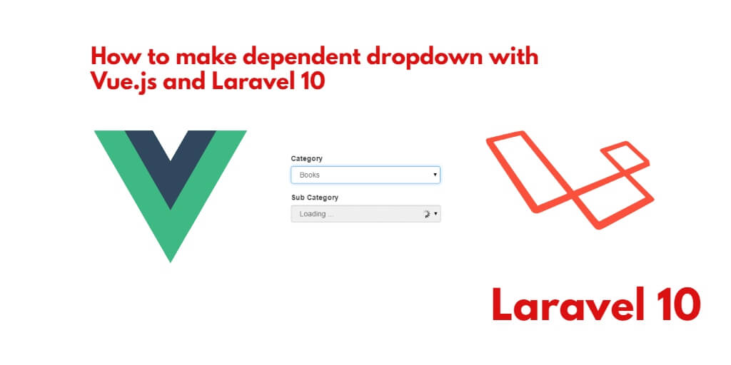 Laravel 10 Vue JS Dependent Dropdown Example