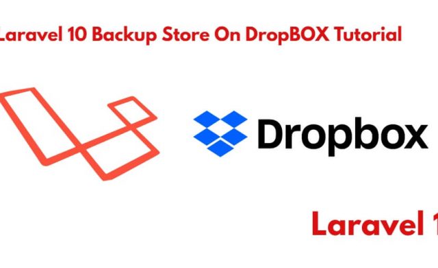 Laravel 10 Backup Store On DropBOX using Spatie Example