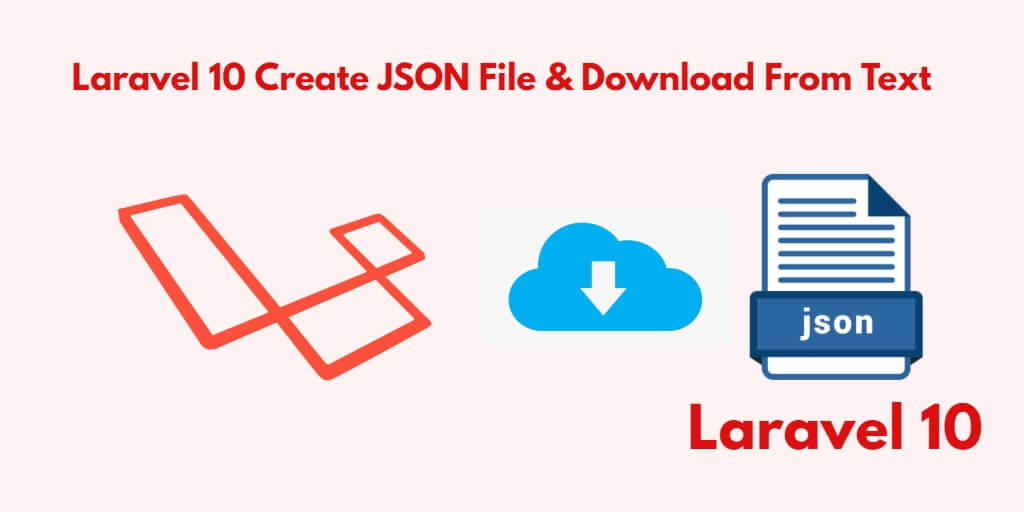 Laravel 10 Create Txt JSON File and Download Tutorial Example