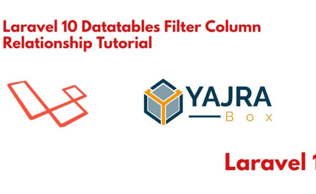 Laravel 10 Yajra DataTables Search Relationship