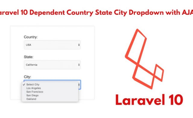 Laravel 10 Dependent Country State City Dropdown using jQuery Ajax Tutorial