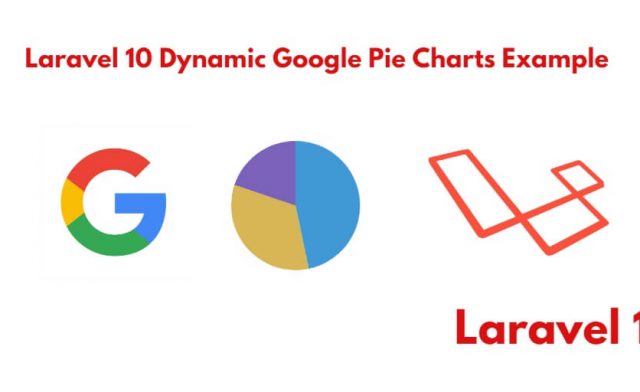 Laravel 10 Google Dynamic Pie Chart Tutorial