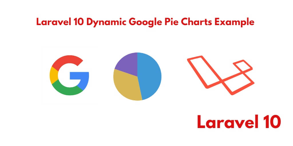 Laravel 10 Google Dynamic Pie Chart Tutorial