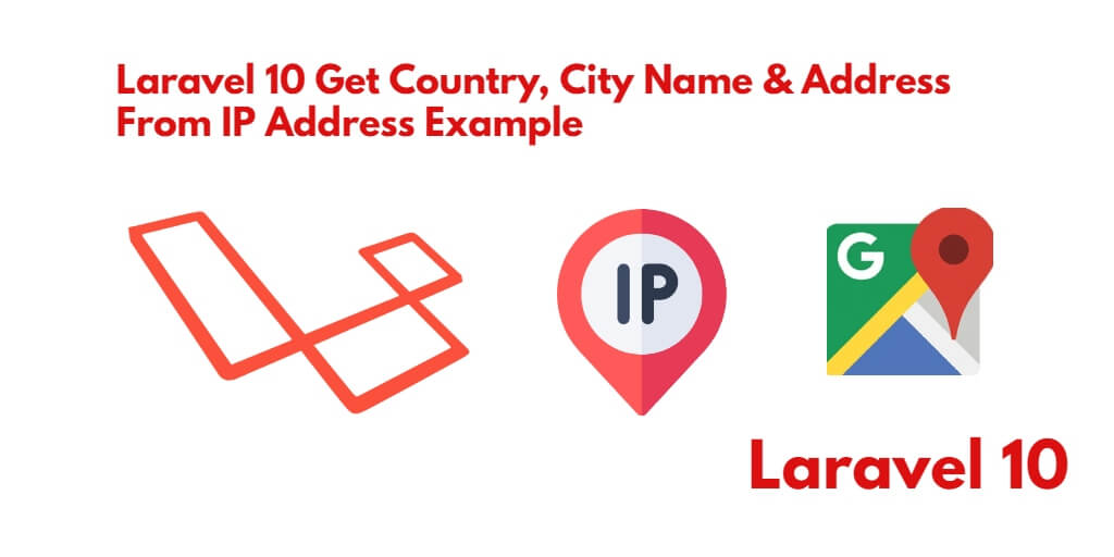 Laravel 10 Get Country, City Name & Address From IP Address Tutorial