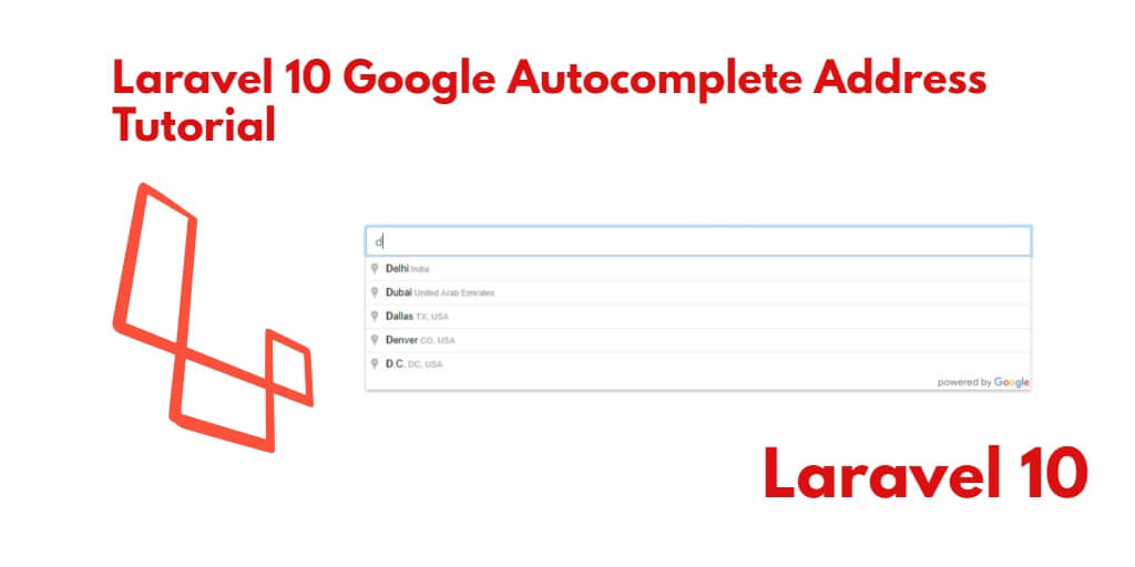 Laravel 10 Google Autocomplete Address Tutorial