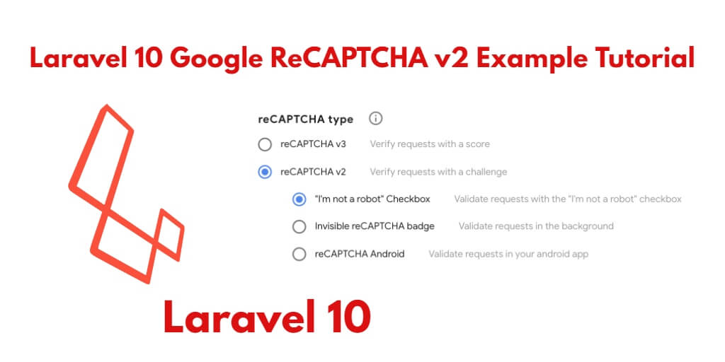 Laravel 10 Google ReCaptcha V2 Example Tutorial