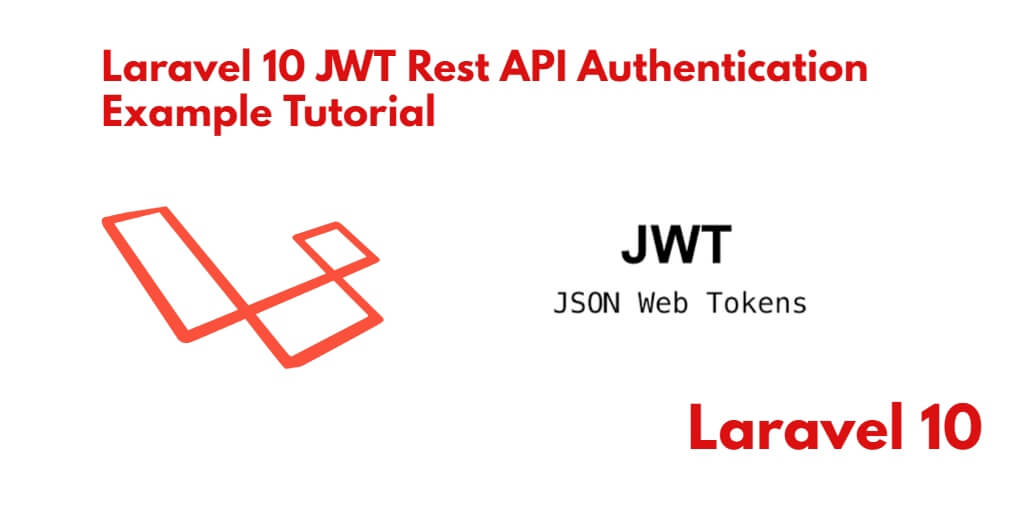 Laravel 10 JWT Rest API Authentication Tutorial Example
