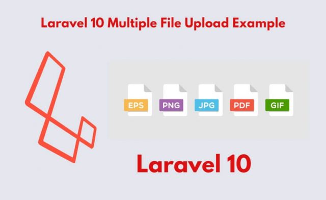 Laravel 10 Multiple File Upload with Validation Example