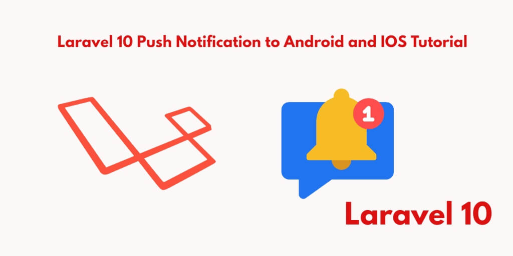 Laravel 10 Firebase Push Notification to Android and IOS