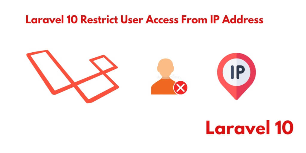 Laravel 10 Restrict User Access From IP Address