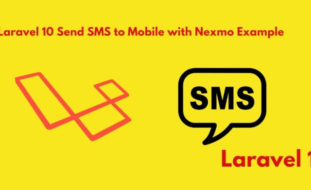 Laravel 10 Send SMS to Mobile using Nexmo Tutorial Example