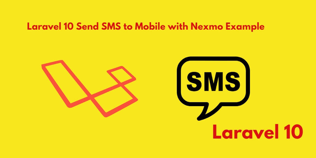 Laravel 10 Send SMS to Mobile using Nexmo Tutorial Example
