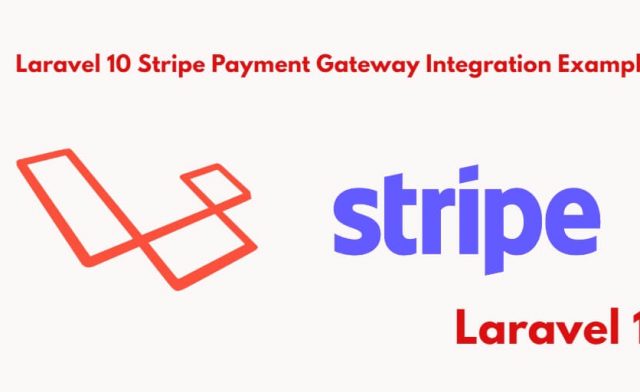 Laravel 10 Stripe Payment Gateway Integration Tutorial