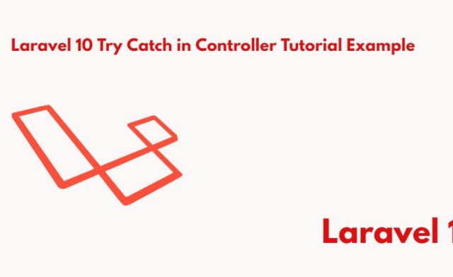 Laravel 10 Try Catch All Exceptions