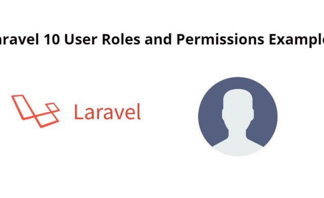 Laravel 10 User Roles and Permissions Example