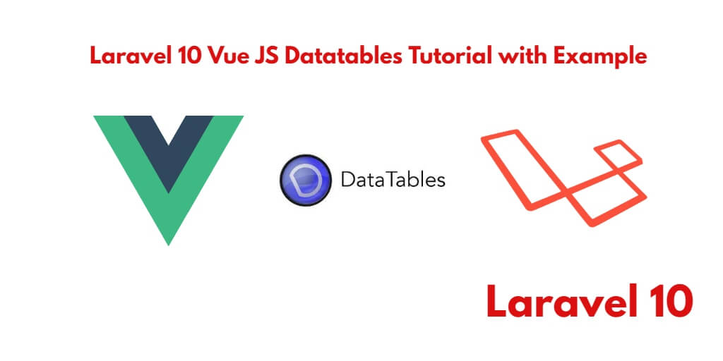 Laravel 10 Vue JS Install & Use DataTables Example