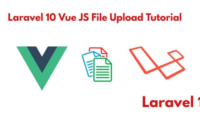Laravel 10 Vue js Axios File Upload Validation