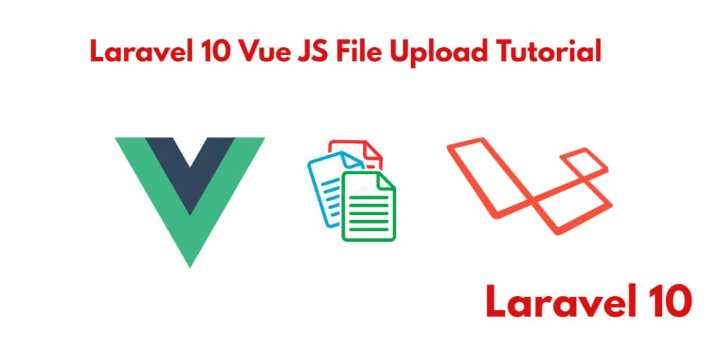 Laravel 10 Vue js Axios File Upload Validation