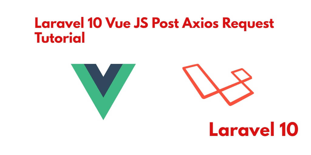 Laravel 10 Vue 3 JS Axios Post Request Example