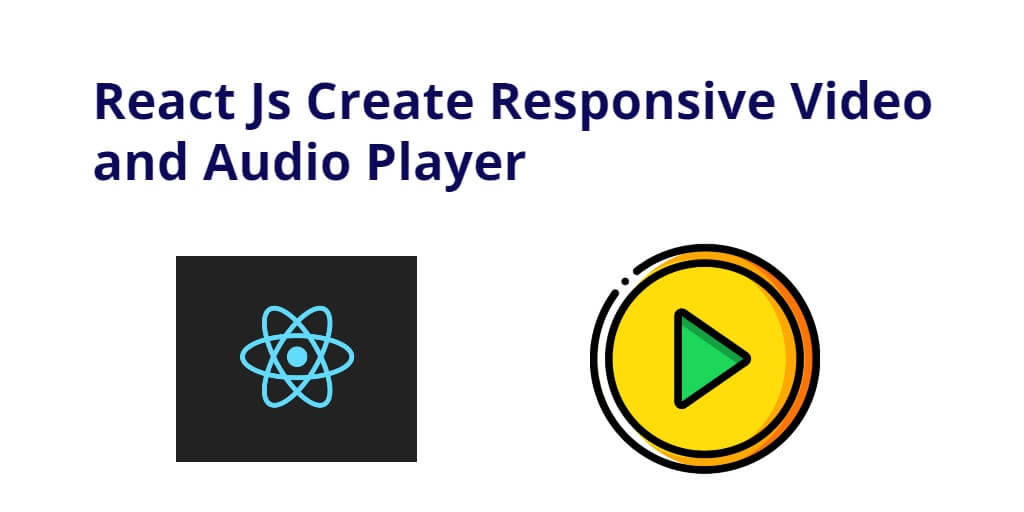 React Js Create Responsive Video and Audio Player
