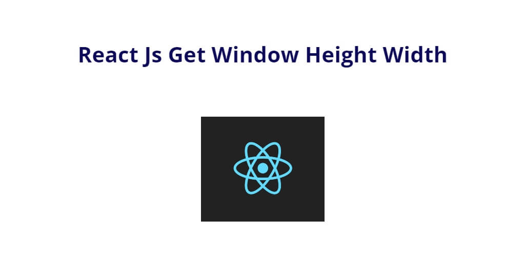How to Get the Window’s Width and Height in React