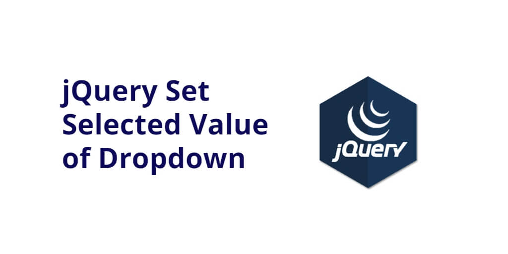 jQuery Set Selected Value of Dropdown