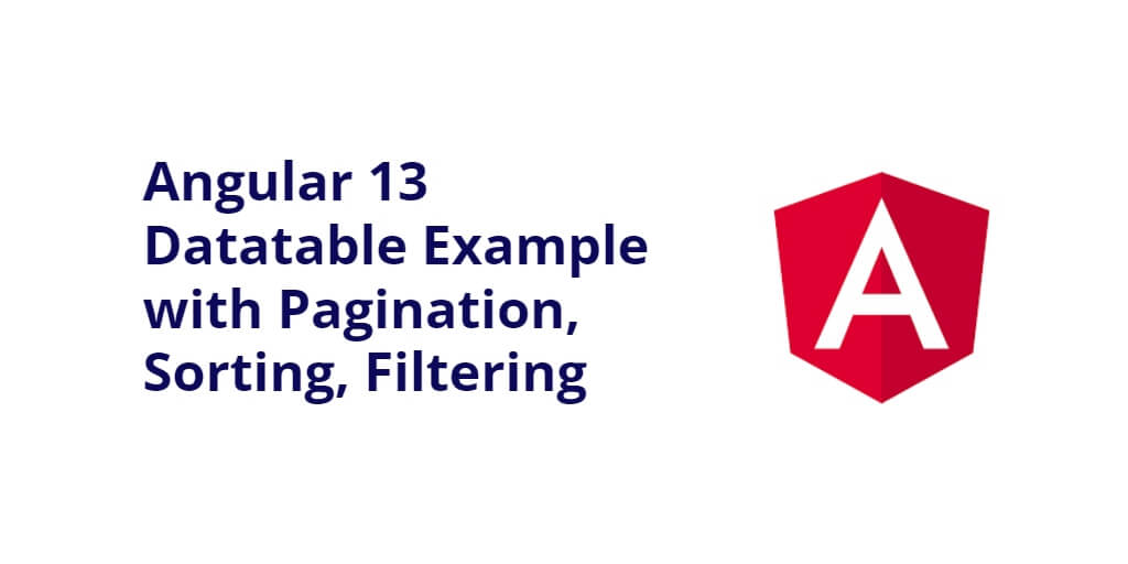 Angular 13 Datatable Example with Pagination, Sorting, Filtering