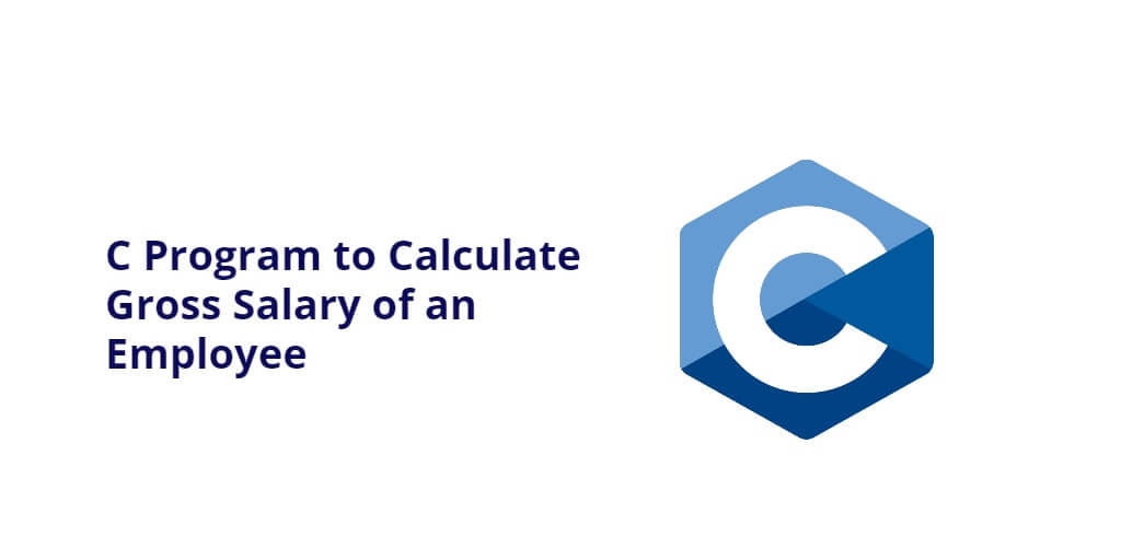 C Program to Calculate Gross Salary of an Employee