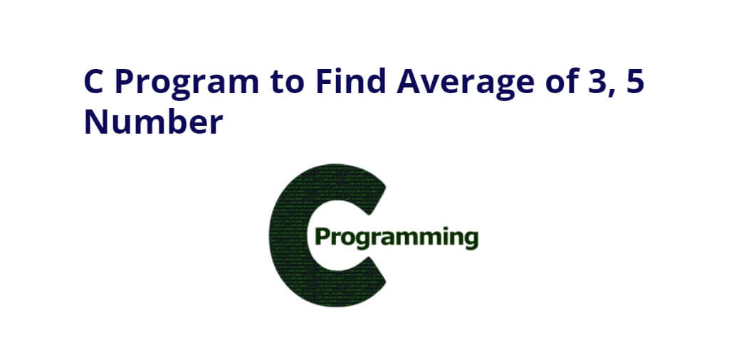C Program to Find Average of 3, 5 Number