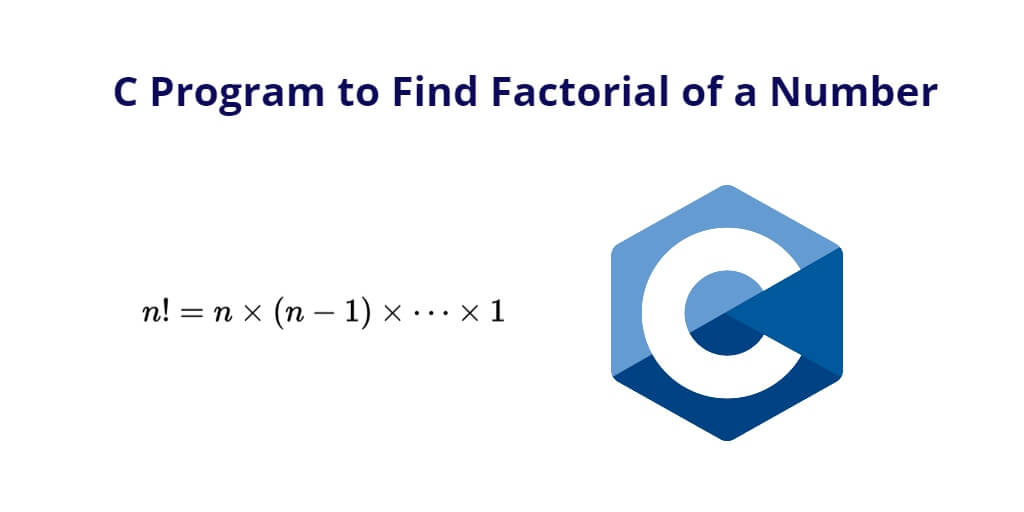 C Program to Find Factorial of a Number