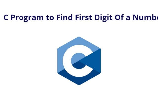 C Program to Find First Digit Of a Number