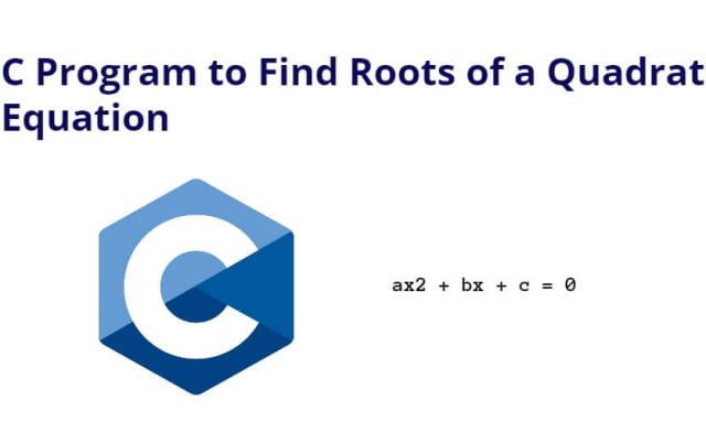C Program to Find Roots of a Quadratic Equation