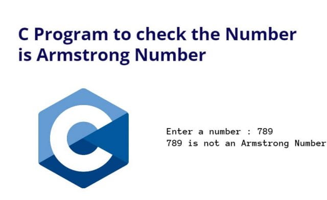 C Program to check the Number is Armstrong Number