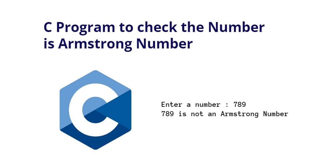 C Program to check the Number is Armstrong Number