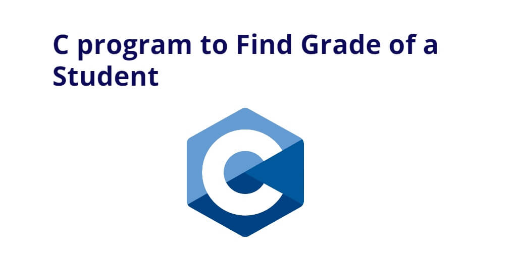 C program to Find Grade of a Student
