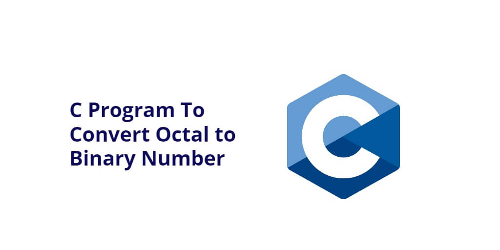 C Program To Convert Octal to Binary Number